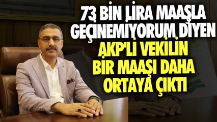 73 bin lira maaşı ''Yetmiyor'' diyen vekilin 67 bin liralık ikinci maaşı ortaya çıktı 